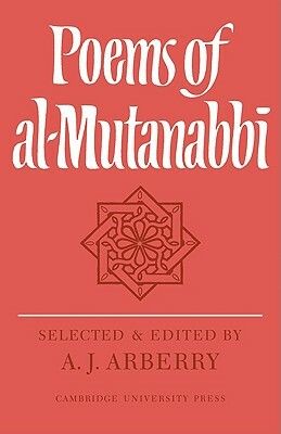 Poems of Al-Mutanabbî by A. J. Arberry