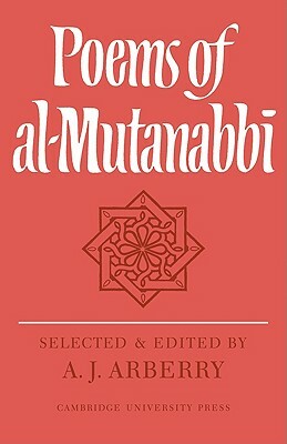 Poems of Al-Mutanabbî by A.J. Arberry