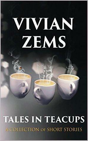 Tales in Teacups by Vivian Zems