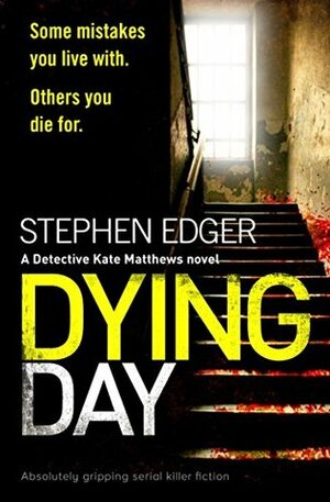Dying Day by Stephen Edger
