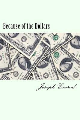 Because of the Dollars by Joseph Conrad