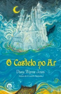 O Castelo no Ar by Diana Wynne Jones