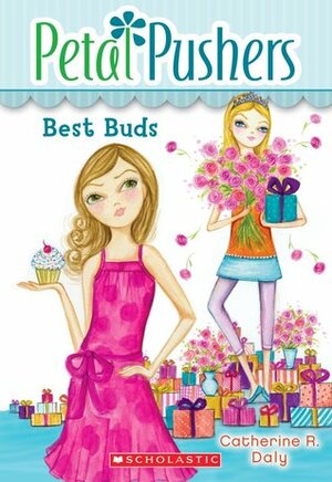 Best Buds by Catherine R. Daly
