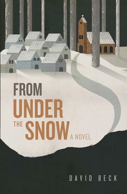 From Under the Snow by David Beck