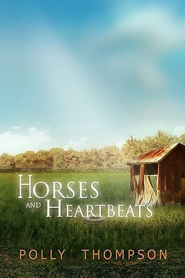 Horses and Heartbeats by Polly Thompson