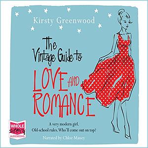 The Vintage Guide to Love and Romance by Kirsty Greenwood