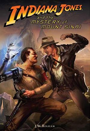 Indiana Jones and the Mystery of Mount Sinai by J.W. Rinzler