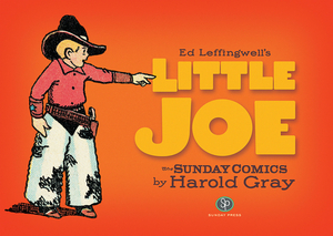 Ed Leffingwell's Little Joe by Harold Gray by Harold Gray