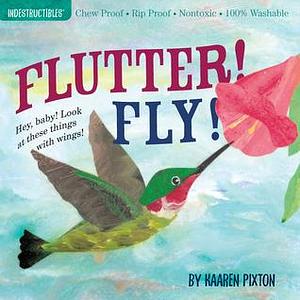 Flutter! Fly! by Kaaren Pixton, Kaaren Pixton