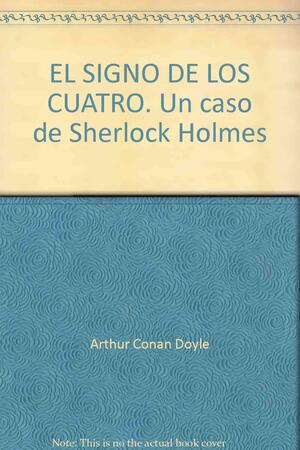 El signo de los cuatro. Un caso de Sherlock Holmes by Arthur Conan Doyle