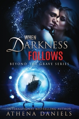 When Darkness Follows by Athena Daniels