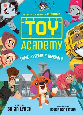 Toy Academy: Some Assembly Required (Toy Academy #1), Volume 1: Some Assembly Required by Brian Lynch