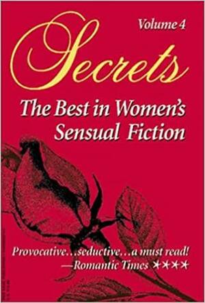 Secrets, Vol. 4 by Desiree Lindsey, Emma Holly, Betsy Morgan, Susan Paul, Jeanie Cesarini