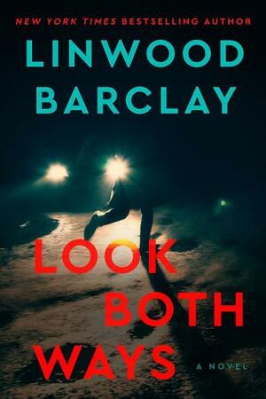 Look Both Ways by Linwood Barclay