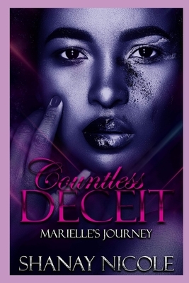 Countless Deceit: Marielle's Journey by Shanay Nicole