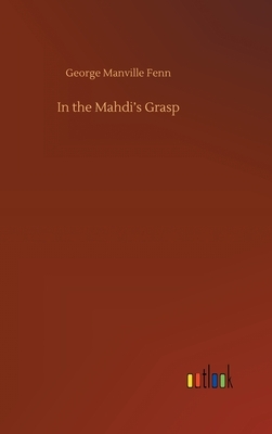 In the Mahdi's Grasp by George Manville Fenn