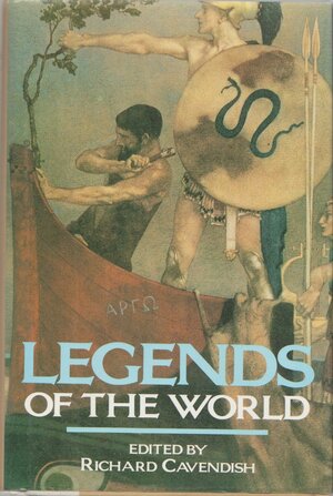 Legends of the World by Richard Cavendish