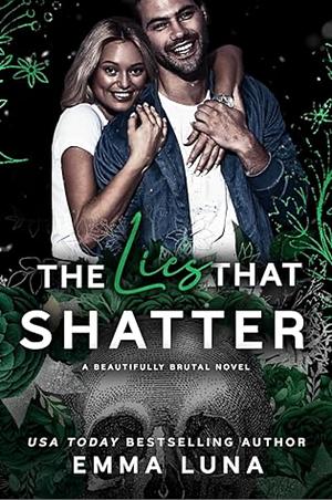 The lies that shatter by Emma Luna