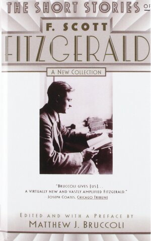 The Short Stories Of F. Scott Fitzgerald A New Collection by F. Scott Fitzgerald