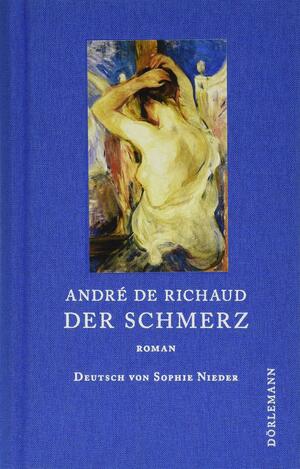 Der Schmerz by Катя Пере, André de Richaud, Андре дьо Ришо