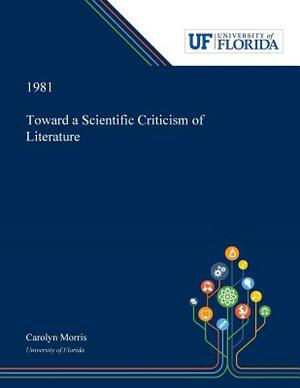 Toward a Scientific Criticism of Literature by Carolyn Morris