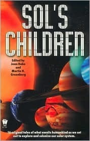 Sol's Children by Brian M. Thomsen, Various, Tom Dupree, Donald J. Bingle, Roland J. Green, Jack C. Haldeman II, Jean Rabe, Mike Resnick, Jeff Crook, John Helfers, Brian A. Hopkins, Martin H. Greenberg, Janet Pack, Timothy Zahn, Russell Davis, Michael A. Stackpole, Kristine Kathryn Rusch, Mark M. Stafford, Stephen D. Sullivan, Ed Gibson