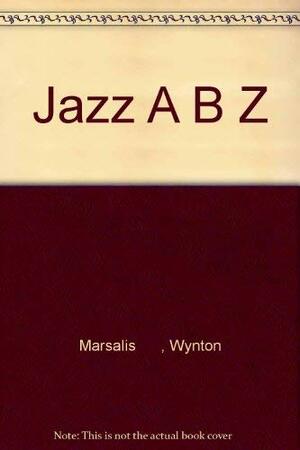 Jazz A.B.Z by Wynton Marsalis