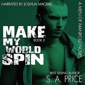 Make My World Spin by S.A. Price