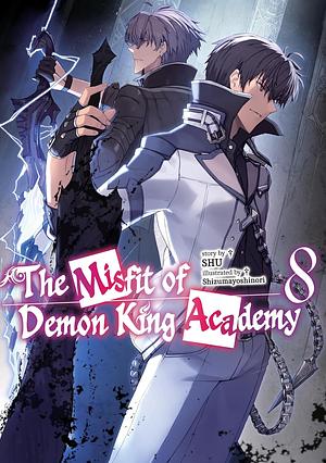 The Misfit of Demon King Academy: Volume 8 by Shu