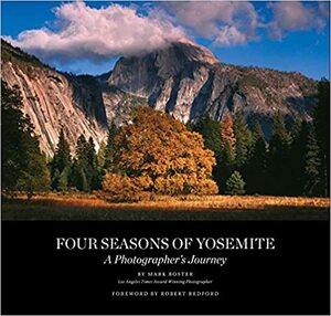 Four Seasons of Yosemite: A Photographer's Journey (Includes DVD, Yosemite: The Fate of Heaven, narrated by Robert Redford) by Robert Redford, Mark Boster