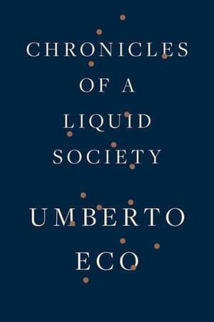 Chronicles of a Liquid Society by Umberto Eco, Richard Dixon