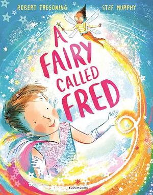 A Fairy Called Fred by Robert Tregoning