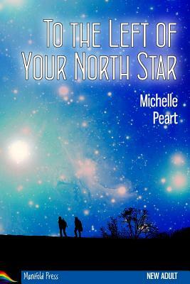 To the Left of Your North Star by Michelle Peart