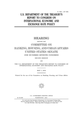 U.S. Department of the Treasury's report to Congress on international economic and exchange rate policy by Committee on Banking Housing (senate), United States Congress, United States Senate