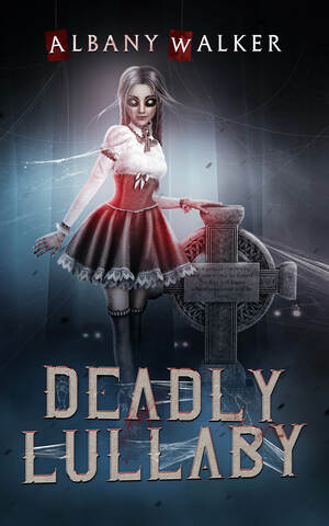 Deadly Lullaby by Albany Walker