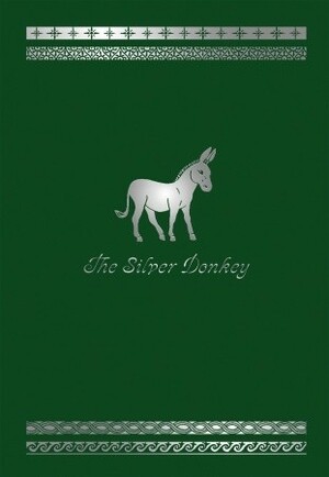 The Silver Donkey by Don Powers, Sonya Hartnett