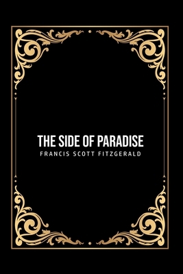 The Side of Paradise by F. Scott Fitzgerald