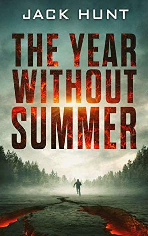 The Year Without Summer: A Post-Apocalyptic Survival Thriller by Jack Hunt