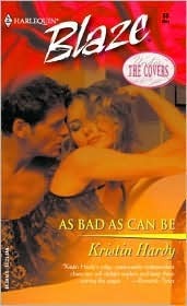 As Bad as Can Be (Under the Covers) by Kristin Hardy