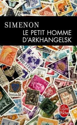 Le Petit Homme d'Arkhangelsk by Georges Simenon