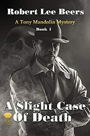 A Slight Case of Death by Robert Lee Beers