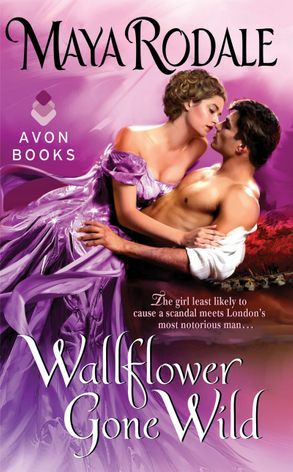 Wallflower Gone Wild by Maya Rodale