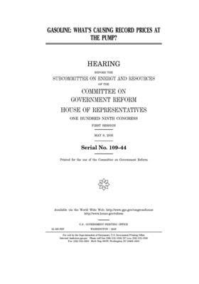 Gasoline: what's causing record prices at the pump? by Committee on Government Reform (house), United St Congress, United States House of Representatives