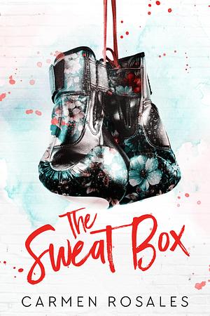 The Sweat Box by Carmen Rosales