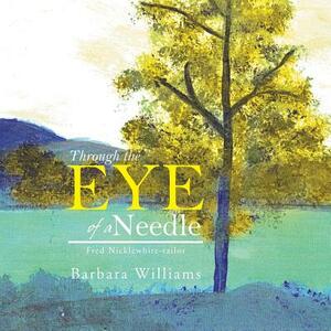 Through the Eye of a Needle: Fred Nicklewhite-Tailor by Barbara Williams