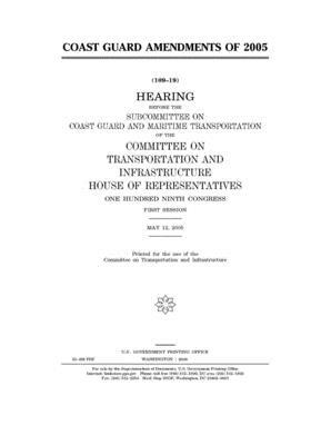 Coast Guard amendments of 2005 by United S. Congress, Committee on Transportation and (house), United States House of Representatives