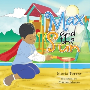 Max and the Sun by Moria Torrez