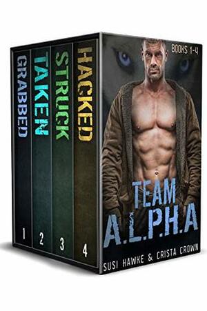 Team A.L.P.H.A. Books 1-4 by Crista Crown, Susi Hawke