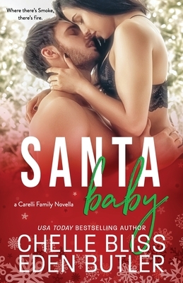 Santa Baby: a Carelli Family Christmas Novella by Eden Butler, Chelle Bliss