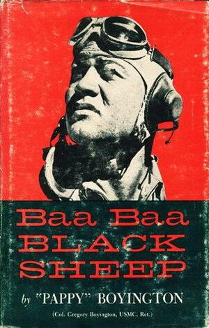 Baa Baa Black Sheep by Pappy Boyington